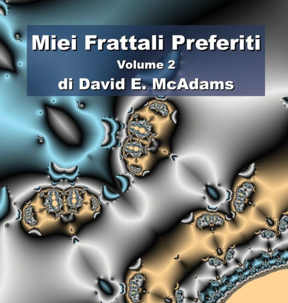 Miei Frattali Preferiti: Volume 2 (Italian Edition)