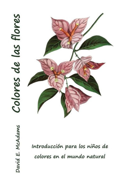Colores De Las Flores: Introducción Para Los Niños De Colores En El Mundo Natural (Spanish Edition)