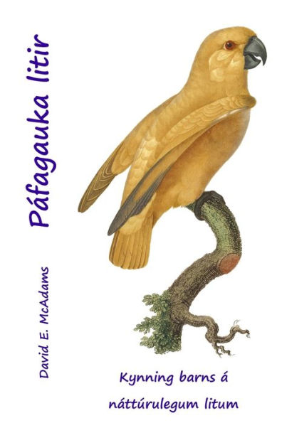 Páfagauka Litir: Kynning Barns Á Náttúrulegum Litum (Litir Náttúrunnar) (Icelandic Edition)