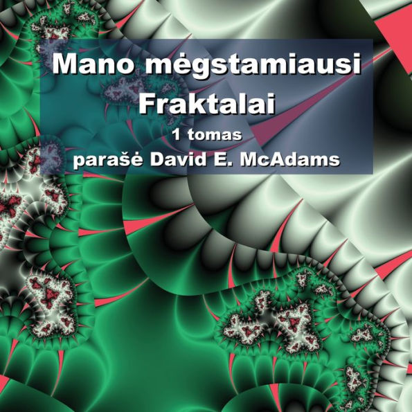 Mano Megstamiausi Fraktalai (Matematines Knygos Vaikams) (Lithuanian Edition)