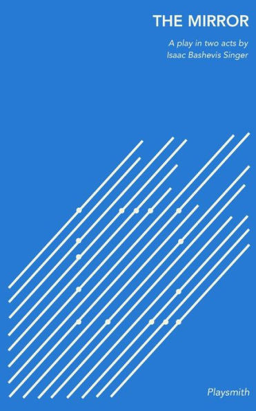 The Mirror: A Play In Two Acts