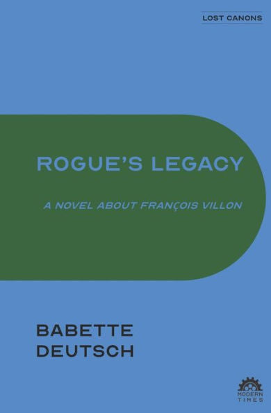 Rogue’S Legacy: A Novel About François Villon