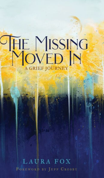 The Missing Moved In: A Grief Journey