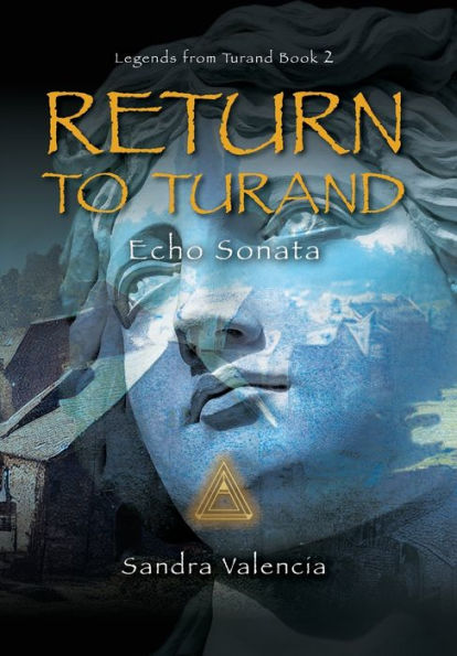 Return To Turand: Echo Sonata (Legends From Turand)