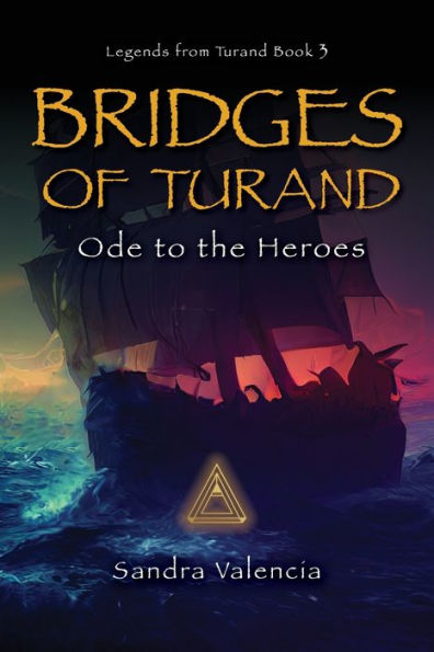 Bridges Of Turand: Ode To The Heroes (Legends From Turand)