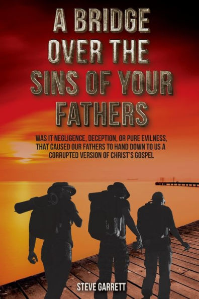 A Bridge Over The Sins Of Your Fathers