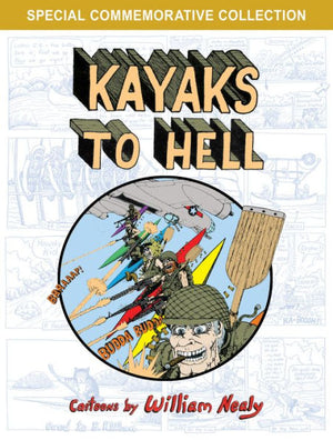 Kayaks To Hell (The William Nealy Collection)