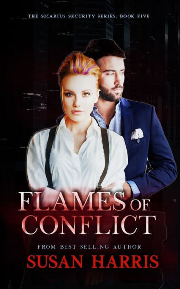 Flames Of Conflict: The Sicarius Security Series Book 5