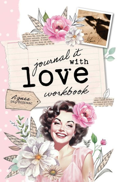 Journal It With Love: Nourish Your Heart With Goodness