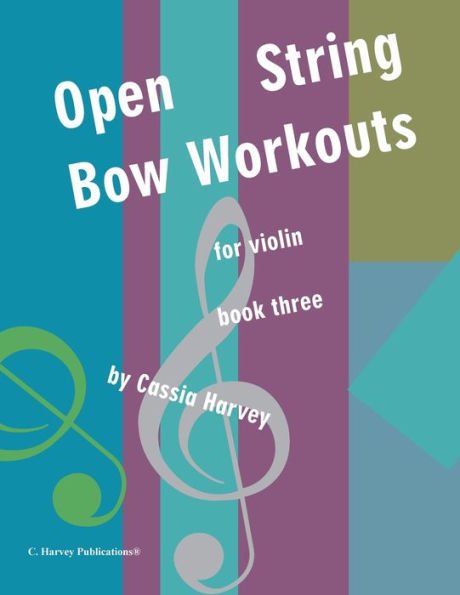 Open String Bow Workouts For Violin, Book Three