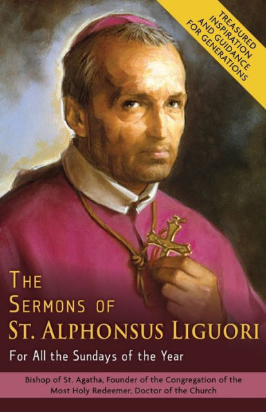 The Sermons Of St. Alphonsus Liguori For All The Sundays Of The Year