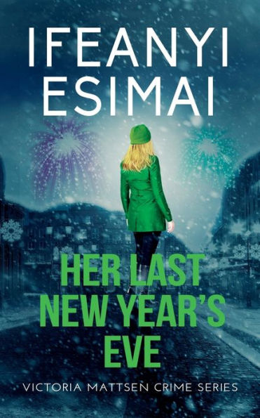 Her Last New Year'S Eve (Victoria Mattsen Crime)