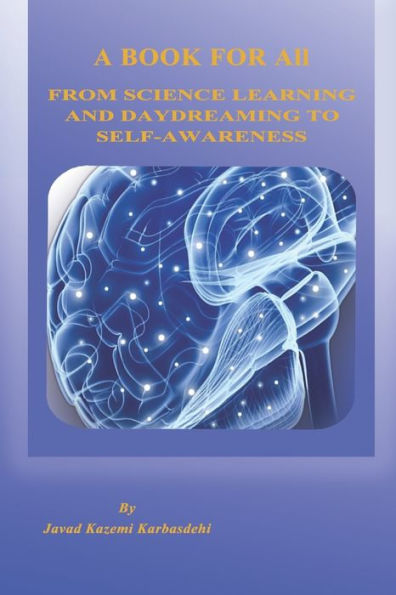 From Science Learning And Daydreaming To Self-Awareness: A Book For All