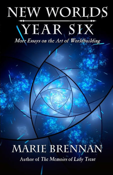 New Worlds, Year Six: More Essays On The Art Of Worldbuilding