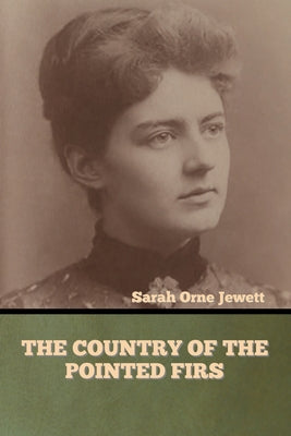 The Country Of The Pointed Firs - 9781636373386