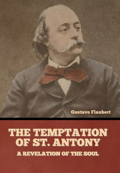 The Temptation Of St. Antony: A Revelation Of The Soul - 9781636374925