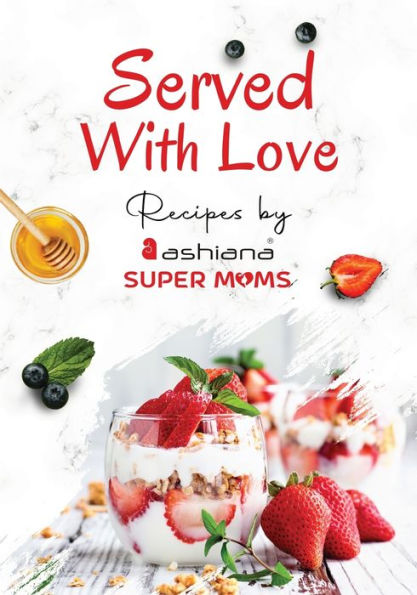 Served With Love - Recipes By Supermoms Living In Ashiana Housing Ltd.
