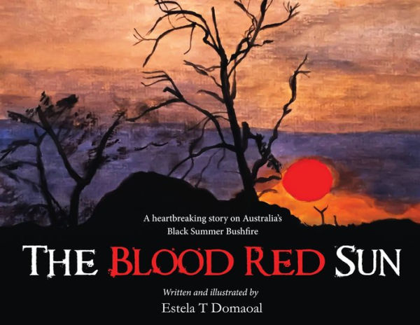 The Blood Red Sun: una historia desgarradora sobre los incendios forestales del verano negro en Australia