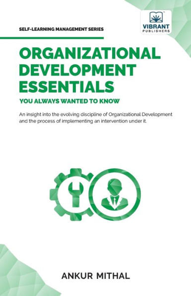 Organizational Development Essentials You Always Wanted To Know (Self-Learning Management Series)