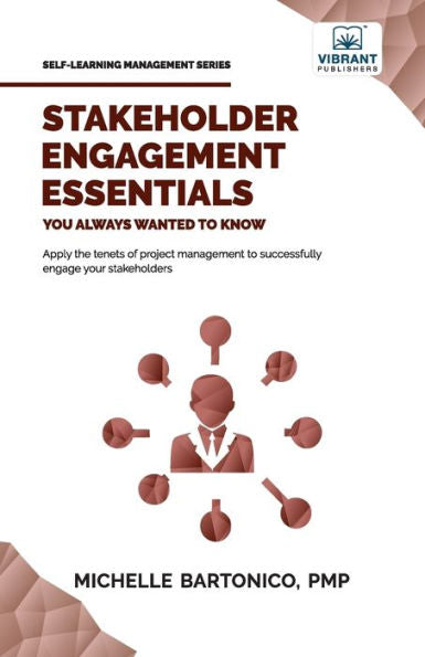 Stakeholder Engagement Essentials You Always Wanted To Know (Self-Learning Management Series)
