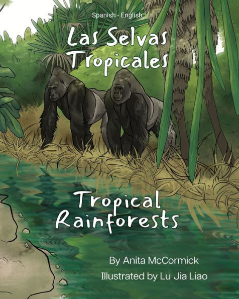Tropical Rainforests (Spanish-English): Las Selvas Tropicales (Language Lizard Bilingual Explore) (Spanish Edition)