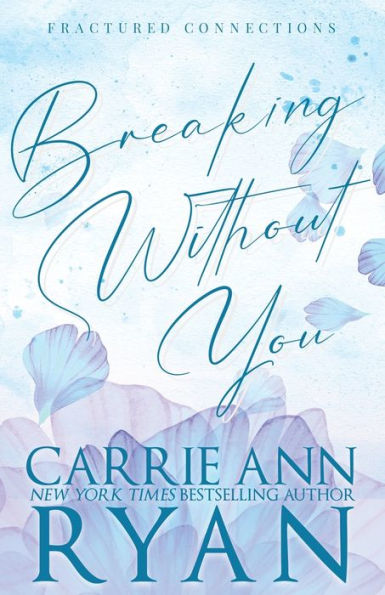 Breaking Without You - Special Edition (Fractured Connections - Special Editions)