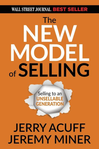 The New Model Of Selling: Selling To An Unsellable Generation
