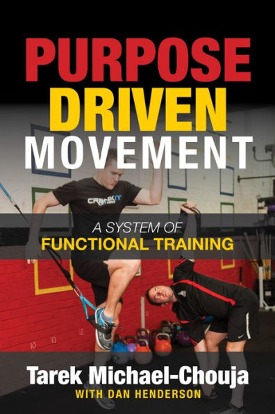 Purpose Driven Movement: The Ultimate Guide To Functional Training