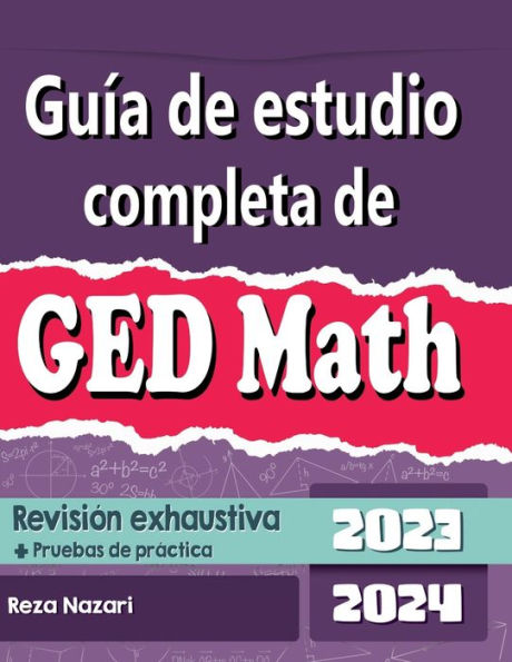 Guía De Estudio Completa De Ged Matemática 2023 - 2024 Revisión Exhaustiva + Pruebas De Práctica (Spanish Edition)