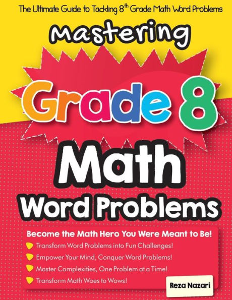 Mastering Grade 8 Math Word Problems: The Ultimate Guide To Tackling 8Th Grade Math Word Problems
