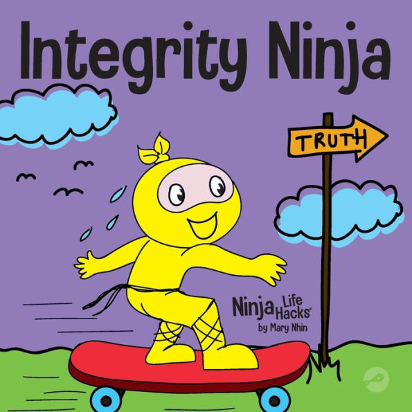 Integrity Ninja: A Social, Emotional Children's Book About Being Honest And Keeping Your Promises (Ninja Life Hacks)
