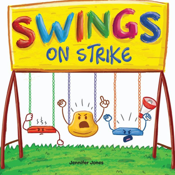 Swings On Strike: A Funny, Rhyming, Read Aloud Kid's Book For Preschool, Kindergarten, 1St Grade, 2Nd Grade, 3Rd Grade, 4Th Grade, Or Early Readers