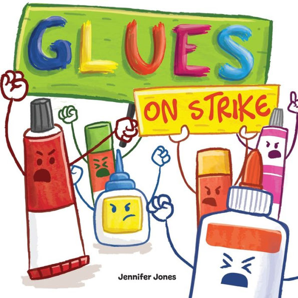 Glues On Strike: A Funny, Rhyming, Read Aloud Kid's Book For Preschool, Kindergarten, 1St Grade, 2Nd Grade, 3Rd Grade, Or Early Readers