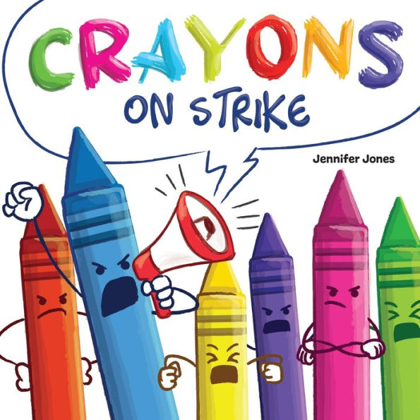 Crayons On Strike: A Funny, Rhyming, Read Aloud Kid's Book About Respect And Kindness For School Supplies