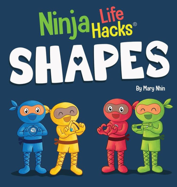 Ninja Life Hacks Shapes: Perfect Children'S Book For Babies, Toddlers, Preschool About Shapes (Little Ninja Life Hacks)