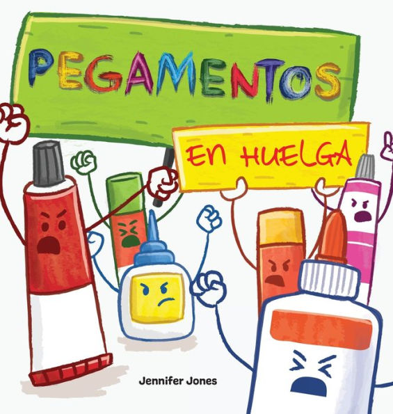 Pegamentos En Huelga: Un Libro Infantil Divertido, Con Rimas, Para Leer En Voz Alta Para Preescolar, Jardín De Infantes, Primer Grado, Segundo Grado, Tercer Grado O Primeros Lectores (Spanish Edition)