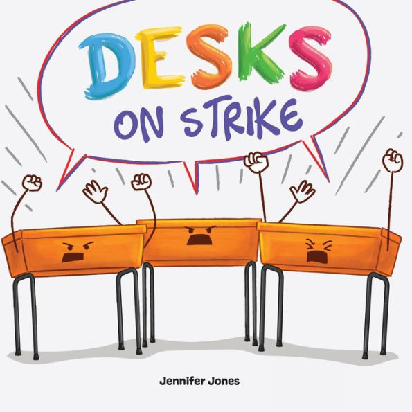Desks On Strike: A Funny, Rhyming, Read Aloud About Being Responsible With School Supplies