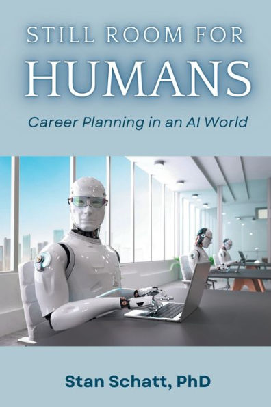 Still Room For Humans: Career Planning In An Ai World