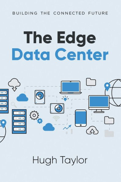 The Edge Data Center: Building The Connected Future