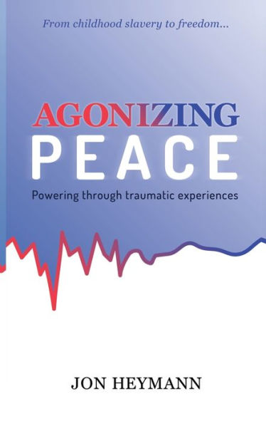 Agonizing Peace: Powering Through Traumatic Experiences