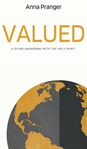 Valued: A Divine Awakening With The Holy Spirit