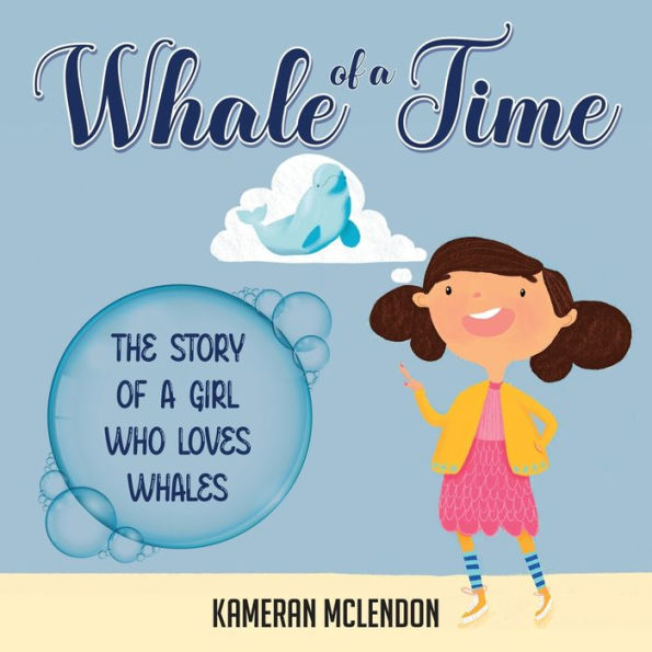 Whale Of A Time: The Story Of A Girl Who Loves Whales