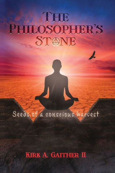 The Philosopher'S Stone: Seeds Of A Conscious Harvest