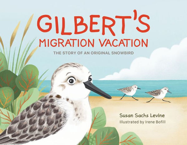 Gilbert’S Migration Vacation: The Story Of An Original Snowbird