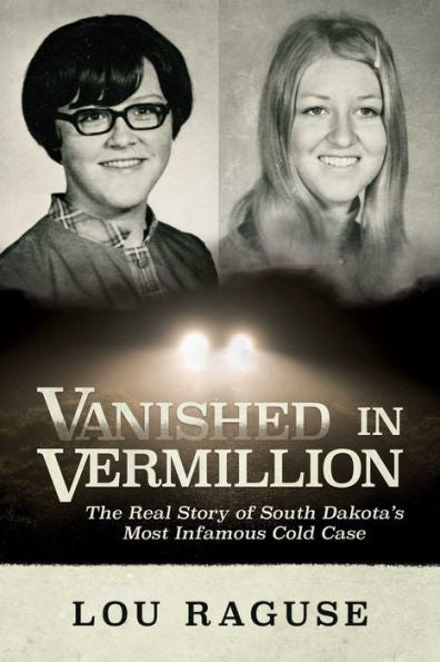 Vanished In Vermillion: The Real Story Of South Dakota’S Most Infamous Cold Case