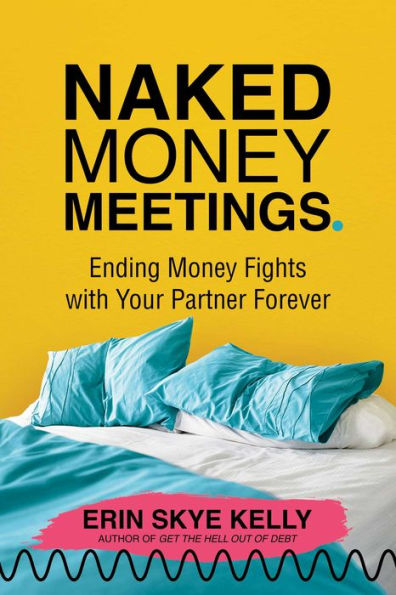 Naked Money Meetings: Ending Money Fights With Your Partner Forever