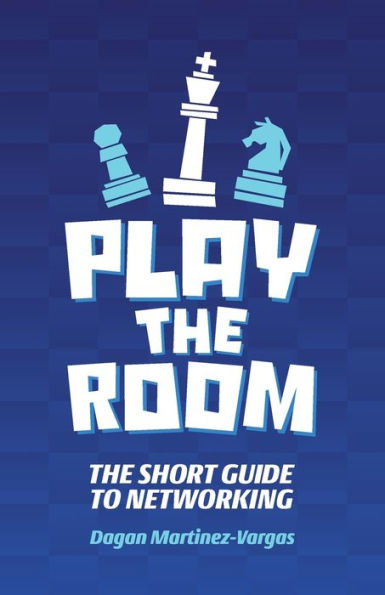 Play The Room: The Short Guide To Networking