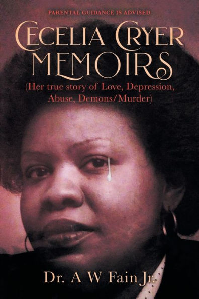Cecelia Cryer Memoirs (Her True Story Of Love, Depression, Abuse, Demons/Murder)