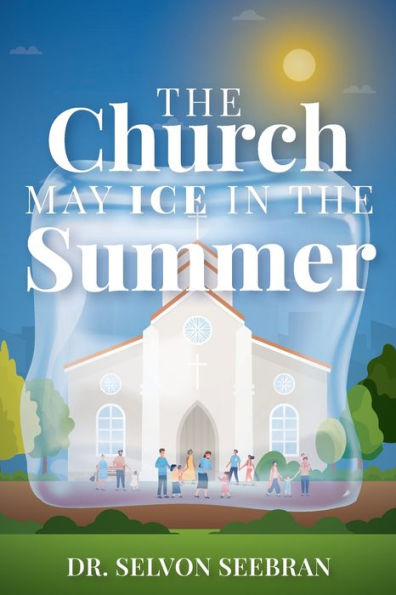 The Church May Ice In The Summer