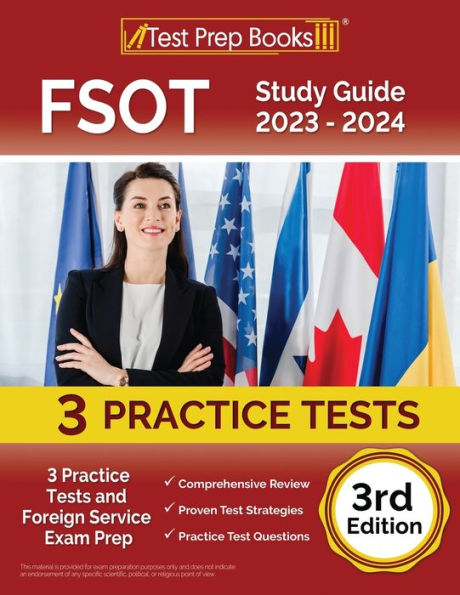 Fsot Study Guide 2023 - 2024: 3 Practice Tests And Foreign Service Exam Prep [3Rd Edition]